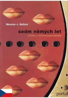 Sedm němých let (Příběhy z rodinné psychoterapie)