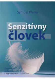 Senzitívny človek (Život medzi obdarením a zraniteľnosťou)