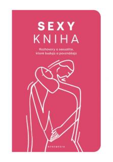 Sexy kniha (Rozhovory o sexualite, ktoré budujú a povznášajú)