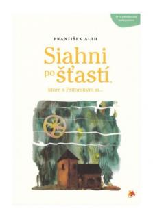 Siahni po šťastí, ktoré s Prítomným si