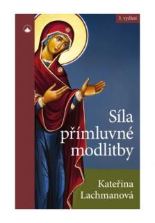 Síla přímluvné modlitby (3. vydání)