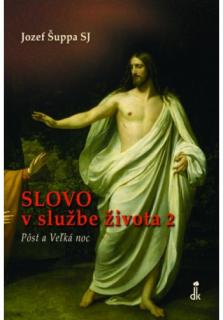 Slovo v službe života 2 (Pôst a Veľká noc)
