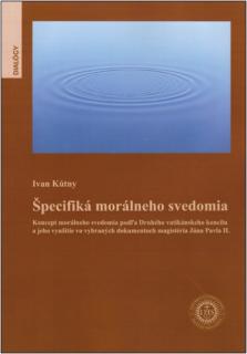 Špecifiká morálneho svedomia (Koncept morálneho svedomia podľa Druhého vatikánskeho koncilu a jeho využitie vo vybraných dokumentoch magistéria Jána Pavla II.)
