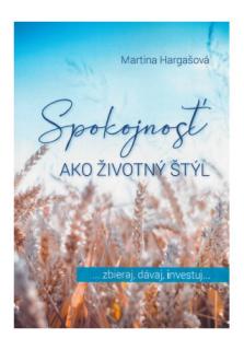 Spokojnosť ako životný štýl (... zbieraj, dávaj, investuj...)