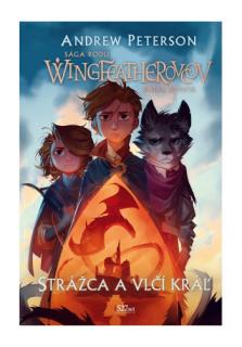 Strážca a vlčí král (Sága rodu Wingfeatherovcov, kniha štvrtá)