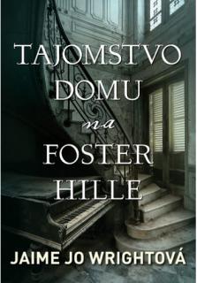 Tajomstvo domu na Foster Hille (Historický triler)