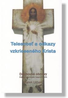 Telesnosť a odkazy vzkrieseného Krista (Duchovné obnovy Rádu klarisiek kapucínok)