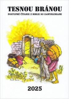 Tesnou bránou 2025 (Postupné čítanie z Biblie so zamysleniami)
