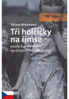 Tři holčičky na římse (Osudy a příběhy dětí vyrůstajících mimo rodinu)