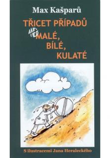 Třicet případů (2. vydání) (aneb malé, bílé kulaté)