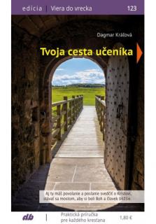 Tvoja cesta učeníka (123) (Aj ty máš povolanie a poslanie svedčiť o Kristovi, stávať sa mostom, aby si boli Boh a človek bližšie.)