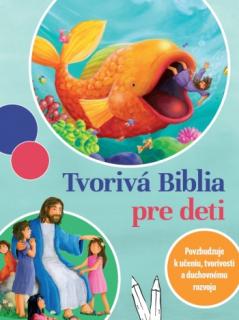 Tvorivá Biblia pre deti (Povzbudzuje k učeniu, tvorivosti a duchovnému rozvoju)