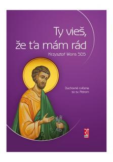 Ty vieš, že ťa mám rád (Duchovné cvičenia so sv. Petrom)