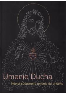 Umenie Ducha (Návrat súčasného umenia do chrámu)