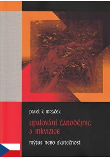 Upalování čarodějnic a inkvizice (Mýtus a skutečnost)