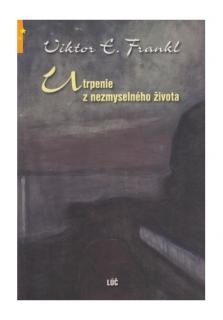 Utrpenie z nezmyselného života