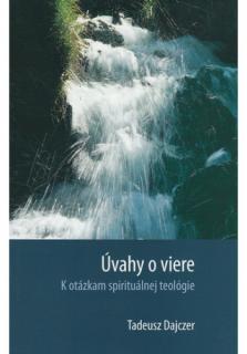 Úvahy o viere (K otázkam spirituálnej teológie)