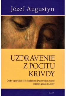 Uzdravenie z pocitu krivdy (Úvahy opierajúce sa o fundament Duchovných cvičení svätého Ignáca z Loyoly)