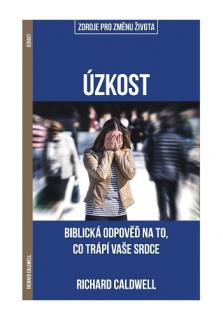 Úzkost (Biblická odpověď na to, co trápí vaše srdce)
