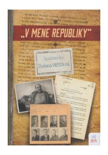 „V mene republiky‟ (Spomienky Dušana Viesta ml.)