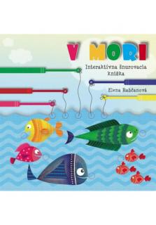 V mori - Interaktívna šnurovacia knižka (Pomocou šnúrky riešte jednoduché úlohy v podmorskom svete!)