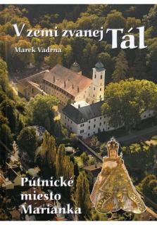 V zemi zvanej Tál (Pútnické miesto Marianka)