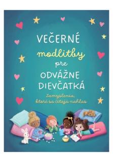 Večerné modlitby pre odvážne dievčatká (Zamyslenia, ktoré sa čítajú nahlas)