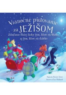 Vianočné putovanie za Ježišom (Zdieľanie Božej lásky tým, ktorí sú blízko, aj tým, ktorí sú ďaleko)