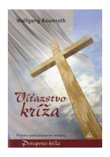 Víťazstvo kríža (Priame pokračovanie románu Potupenie kríža)