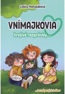 Vnímajkovia - hrejivé rozprávky... (...bez záporných hrdinov)
