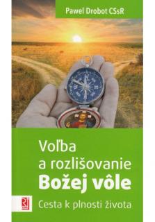 Voľba a rozlišovanie Božej vôle (Cesta k plnosti života)