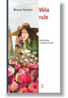 Vôňa ruže (Malé príbehy na potešenie duše)