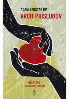 Vrch prísľubov (2.vydanie) (Desatoro - nie zákazy, ale dar)