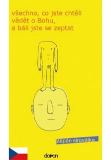 Všechno, co jste chtěli vědět o Bohu, a báli jste se zeptat