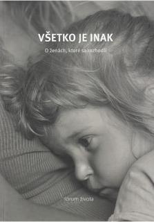 Všetko je inak (O ženách, ktoré sa rozhodli)