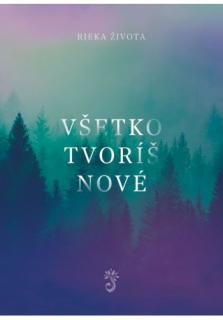 Všetko tvoríš nové - spevník