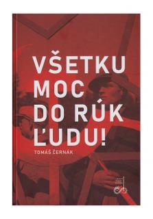 Všetku moc do rúk ľudu! (Politický vývoj na Slovensku po februári 1948)