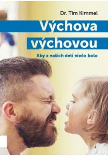 Výchova výchovou (Aby z našich detí niečo bolo)