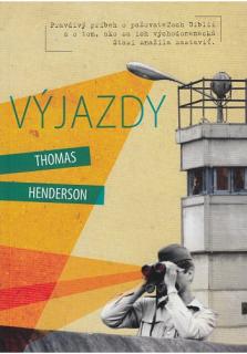 Výjazdy (Pravdivý príbeh o pašovateľoch Biblií a o tom, ako sa ich východonemecká Stasi snažila zastaviť.)