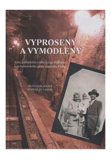 Vyprosený a vymodlený (Listy politického väzňa Juraja Hurného z jáchymovského pekla manželke Eliške)