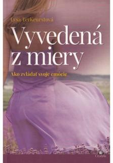 Vyvedená z miery (Ako zvládať svoje emócie)