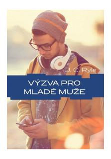 Výzva pro mladé muže (Nadčasové biblické rady pro mladé muže)