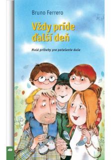 Vždy príde ďalší deň (Malé príbehy pre potešenie duše)