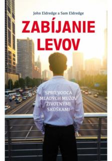 Zabíjanie levov (Sprievodca mladých mužov životnými skúškami)