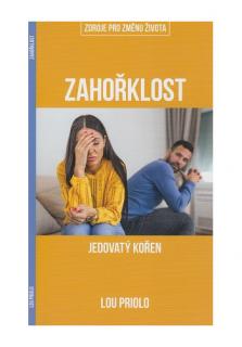 Zahořklost - Jedovatý kořen (Jak vykořenit zahořklost)