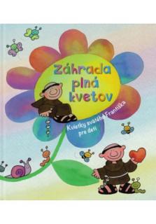 Záhrada plná kvetov (Kvietky svätého Františka pre deti)