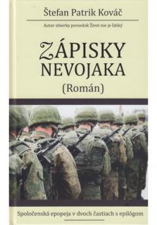 Zápisky nevojaka (Spoločenská epopeja v dvoch častiach s epilógom)