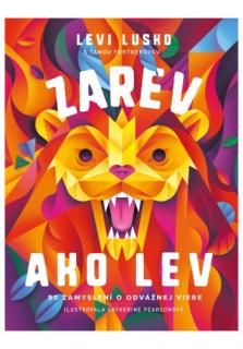 Zarev ako lev (90 zamyslení o odvážnej viere)