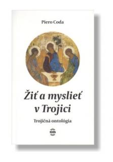 Žiť a myslieť v Trojici (Trojičná ontológia)