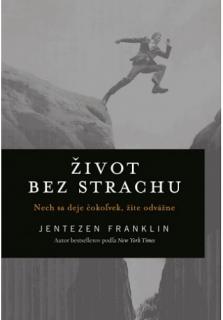 Život bez strachu (Nech sa deje čokoľvek, žite odvážne)